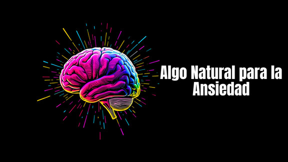 Algo natural para la ansiedad