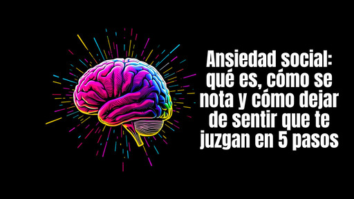 Ansiedad social: qué es, cómo se nota y cómo dejar de sentir que te juzgan en 5 pasos