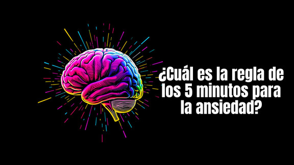 ¿Cuál es la regla de los 5 minutos para la ansiedad?