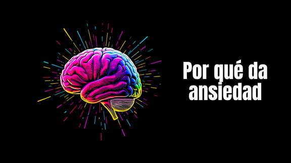 Por qué da ansiedad
