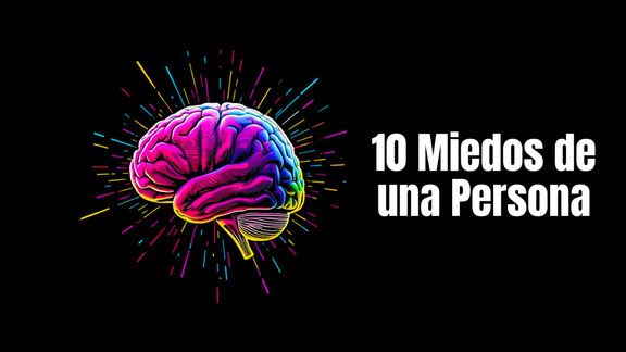10 Miedos de una Persona