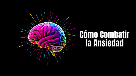 Cómo Combatir la Ansiedad